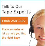 Talk to our tape experts. Call us at (800) 258-3629.
